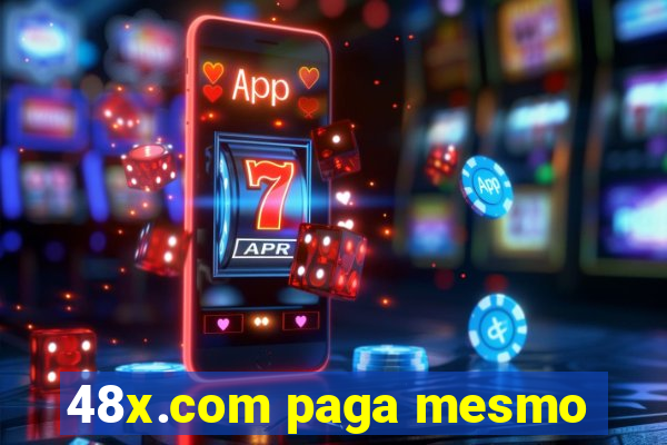 48x.com paga mesmo