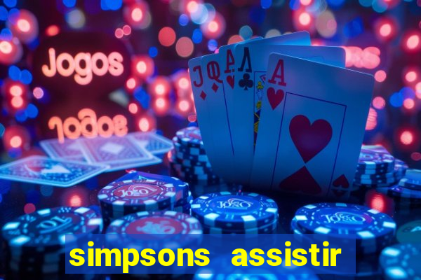 simpsons assistir online dublado