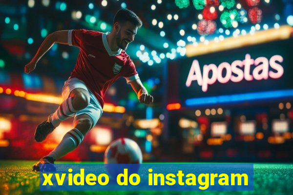 xvideo do instagram