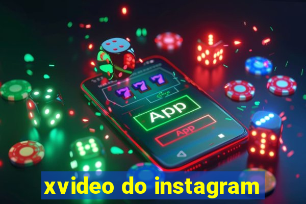 xvideo do instagram