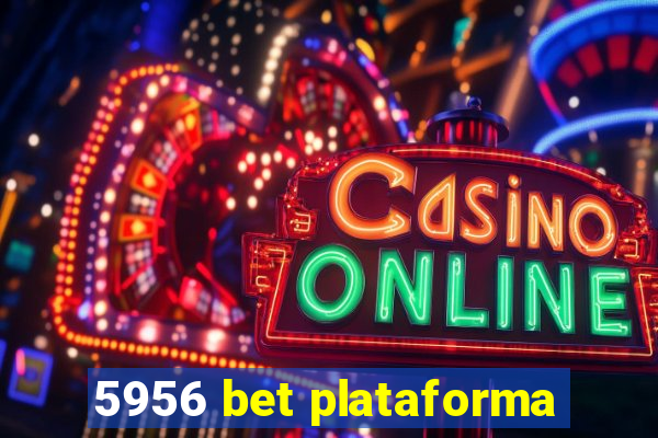 5956 bet plataforma