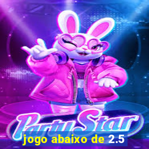 jogo abaixo de 2.5