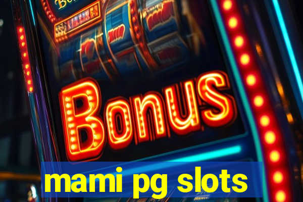 mami pg slots