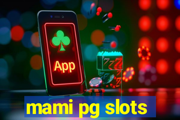 mami pg slots