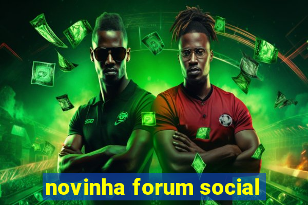 novinha forum social