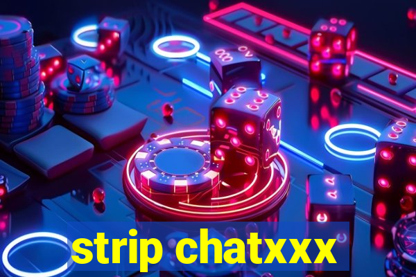 strip chatxxx