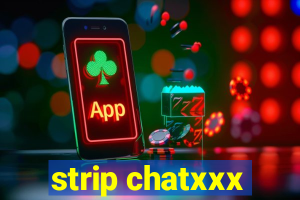 strip chatxxx