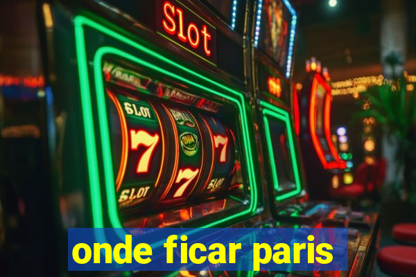 onde ficar paris