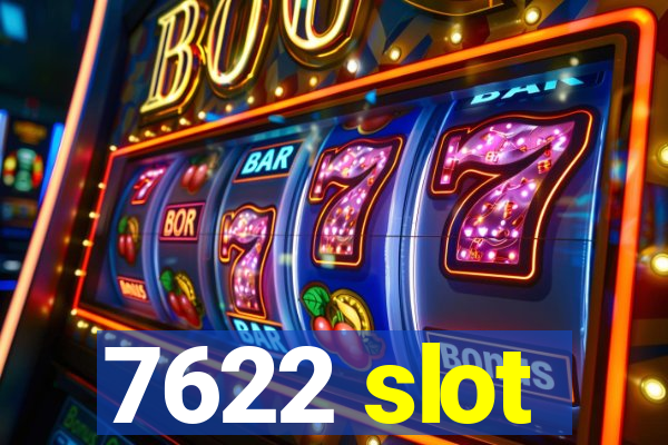 7622 slot