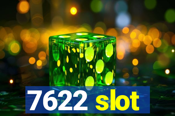 7622 slot