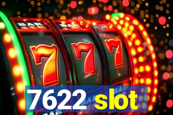 7622 slot