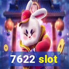 7622 slot