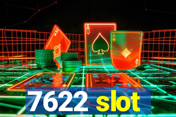 7622 slot