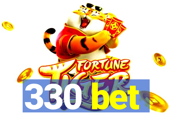 330 bet