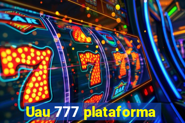 Uau 777 plataforma