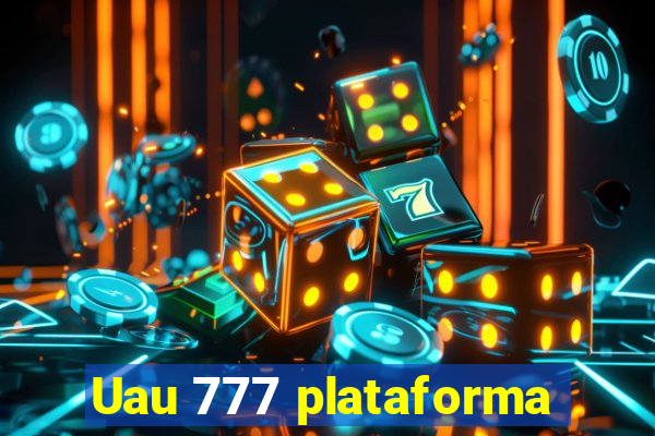 Uau 777 plataforma