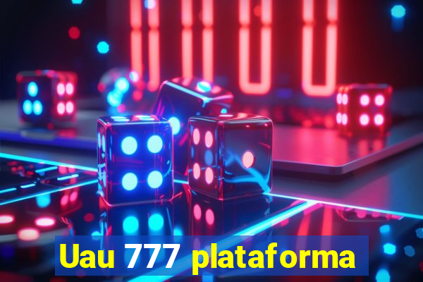 Uau 777 plataforma