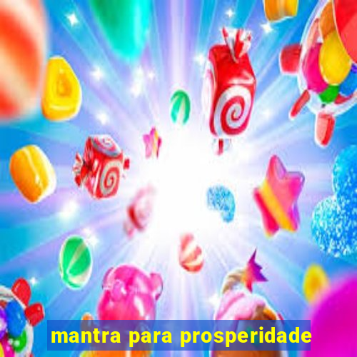 mantra para prosperidade