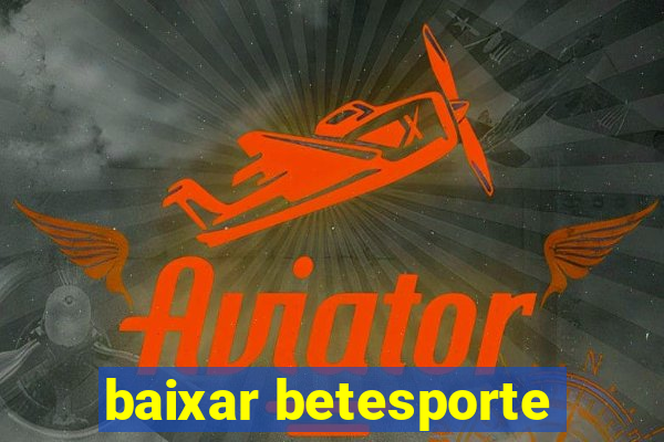 baixar betesporte