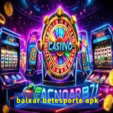 baixar betesporte apk