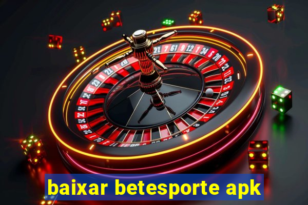 baixar betesporte apk