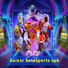 baixar betesporte apk