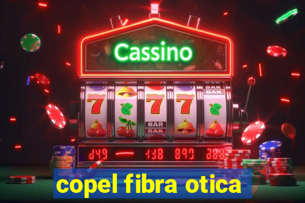 copel fibra otica