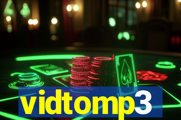 vidtomp3