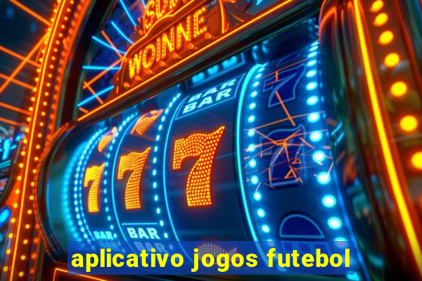 aplicativo jogos futebol