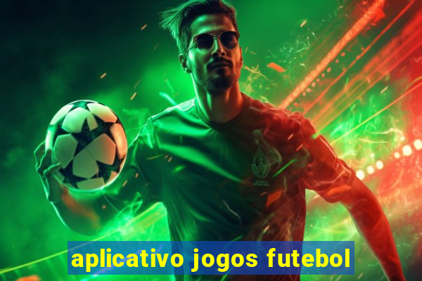 aplicativo jogos futebol