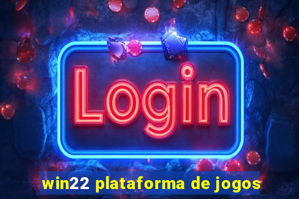 win22 plataforma de jogos