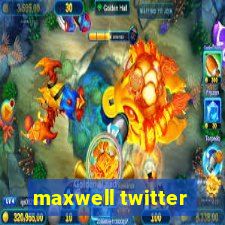 maxwell twitter