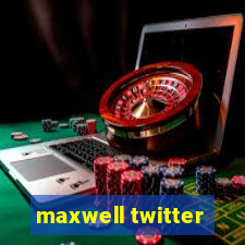 maxwell twitter