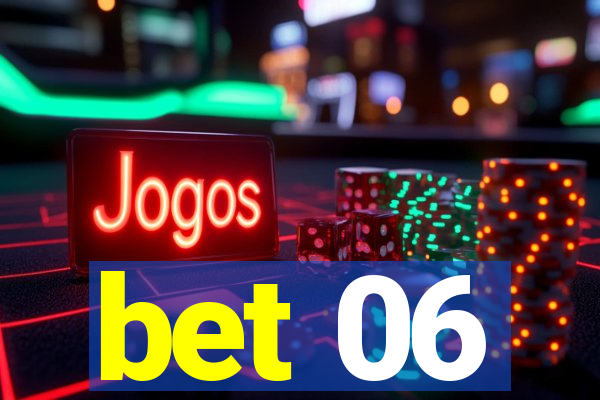 bet 06