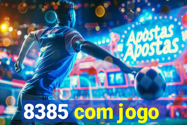 8385 com jogo