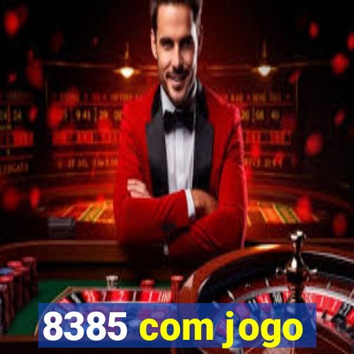 8385 com jogo