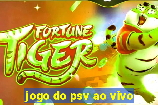 jogo do psv ao vivo