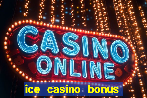 ice casino bonus 25 euro