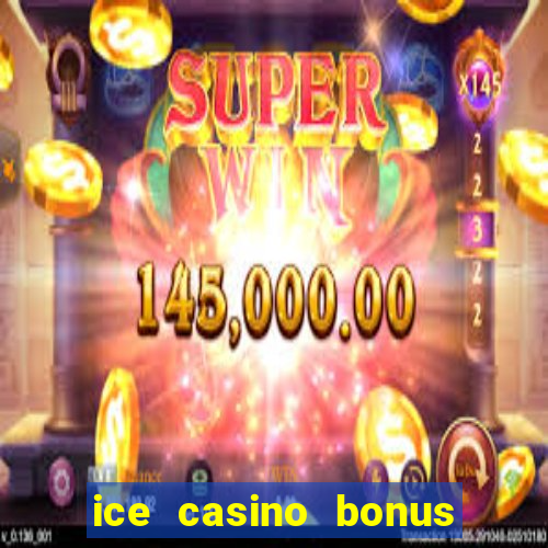 ice casino bonus 25 euro