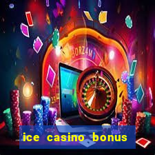 ice casino bonus 25 euro