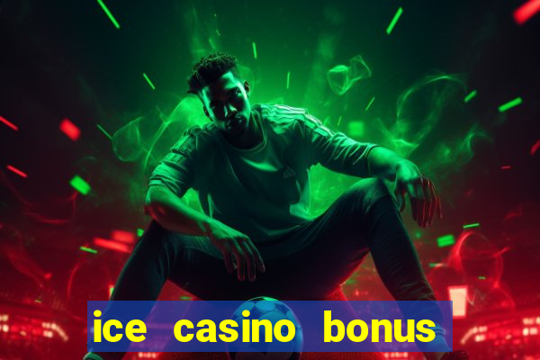 ice casino bonus 25 euro