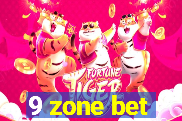 9 zone bet