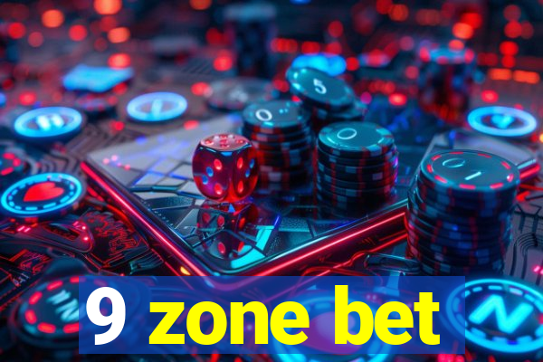 9 zone bet