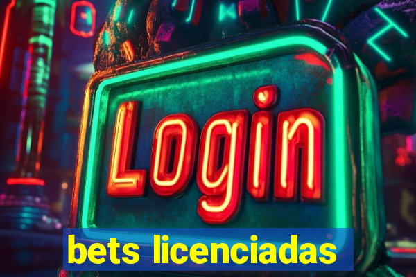 bets licenciadas