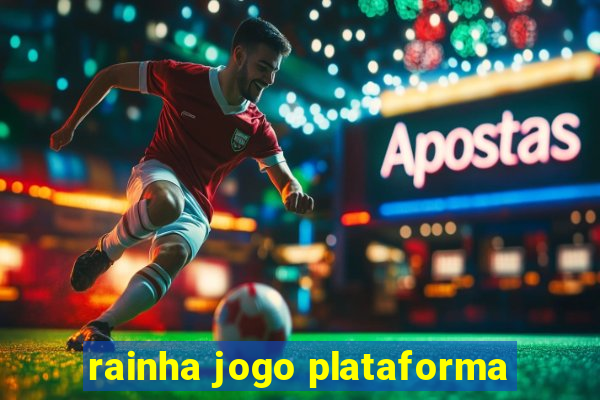 rainha jogo plataforma