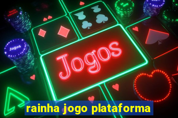 rainha jogo plataforma