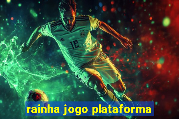 rainha jogo plataforma