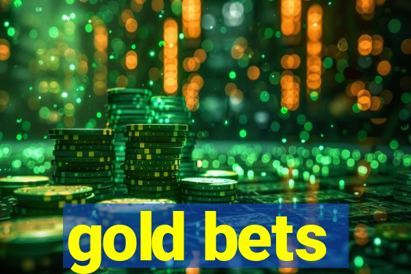 gold bets