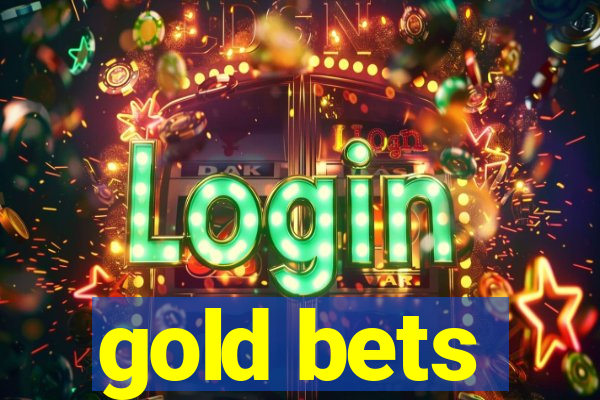 gold bets