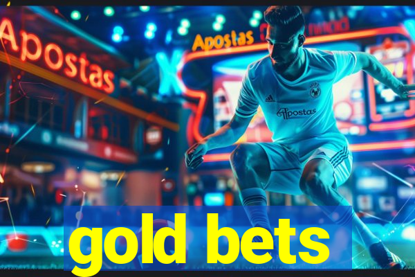 gold bets